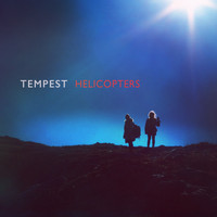 Tempest - Helicopters