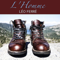 Léo Ferré - L'homme