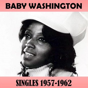 Baby Washington - Singles 1957-1962