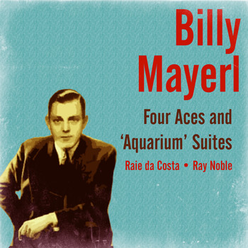 Billy Mayerl - Four Aces and Aquarium Suites