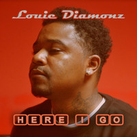 Louie Diamonz - Here I Go