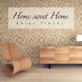 Various Artists - Home Sweet Home Relax Tracks