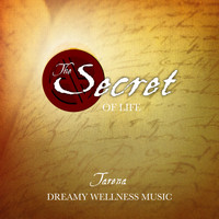 Tarena - The Secret of Life - Dreamy Wellness Music