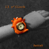 Aannaa - 13 O' Clock