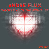 Andre Flux - Wroclove EP
