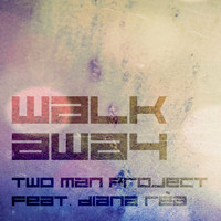 Two Man Project - Walk Away