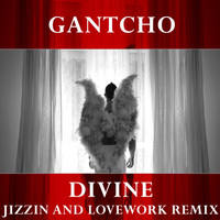Gantcho - Divine (Jizzin and Lovework Remix)