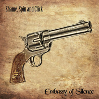 Embassy of Silence - Shame, Spin and Click