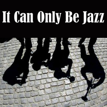 Various Artists - It Can Only Be Jazz