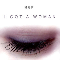 Muf - I Got a Woman