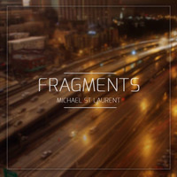 Michael St Laurent - Fragments EP