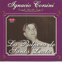 Ignacio Corsini - Ignacio Corsini - La pulpera de Santa Lucia