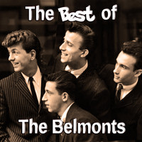 Belmonts - The Best of the Belmonts