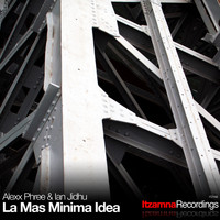 Alexx Phree, Ian Jidhu - La Mas Minima Idea