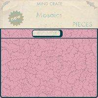 Mosaics - Rad Reef Proudly Presents: Mindcrate #1 (Pieces)