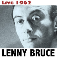 Lenny Bruce - Live 1962