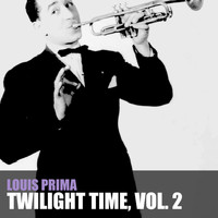Louis Prima - Twilight Time, Vol. 2