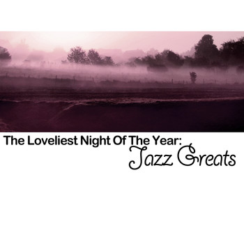 Various Artists - The Loveliest Night of the Year: Jazz Greats