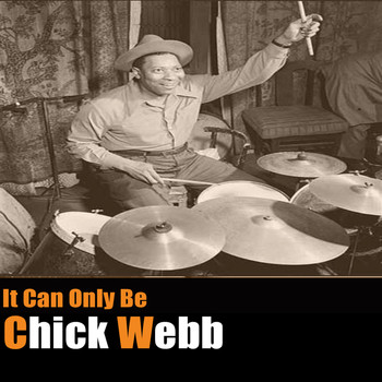 Chick Webb - It Can Only Be