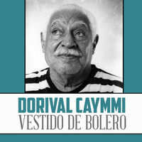 Dorival Caymmi - Vestido de Bolero
