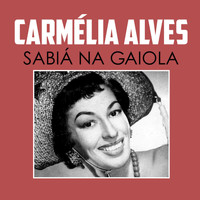 Carmélia Alves - Sabiá Na Gaiola
