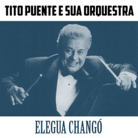 Tito Puente E Sua Orquestra - Elegua Changó