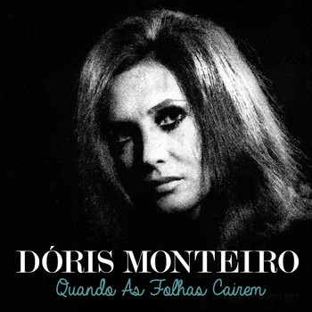 Dóris Monteiro - Quando As Folhas Cairem