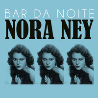 Nora Ney - Bar da Noite