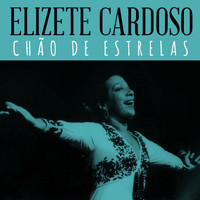 Elizete Cardoso - Chão de Estrelas