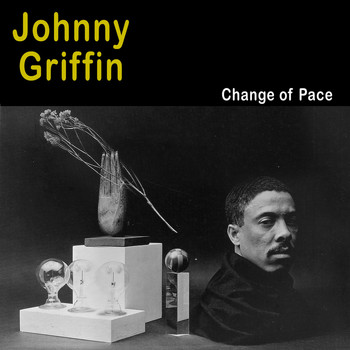 Johnny Griffin - Change of Pace (Bonus Track Version)
