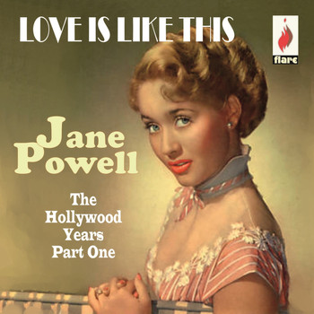 Jane Powell - Love Is Like This - The Hollywood Years Part One