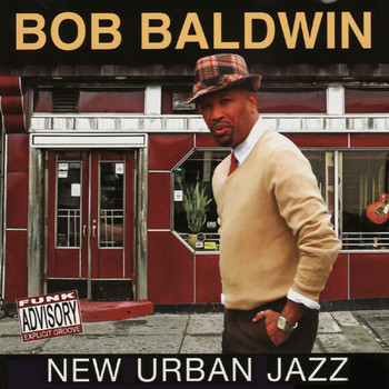 Bob Baldwin - New Urban Jazz
