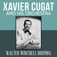 Xavier Cugat & His Orchestra - Walter Winchell Rhumba