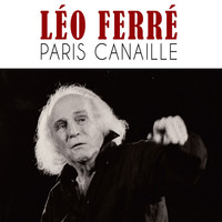 Léo Ferré - Paris Canaille