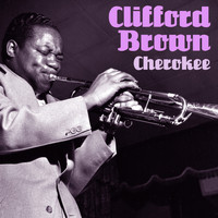 Clifford Brown - Cherokee