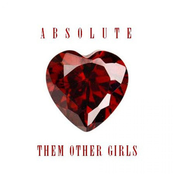 Absolute - Them Other Girls