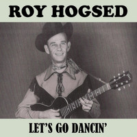 Roy Hogsed - Let's Go Dancin'