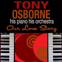 Tony Osborne And His Orchestra - Our Love Story