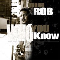 Big Rob - Who You Know