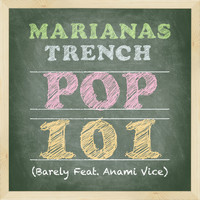 Marianas Trench - POP 101