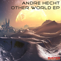 Andre Hecht - Other World EP