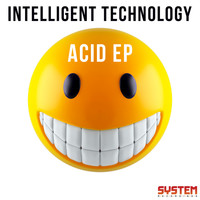 Intelligent Technology - Acid EP