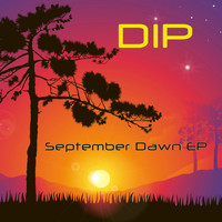 DIP - September Dawn EP