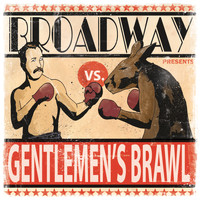Broadway - Gentlemen's Brawl