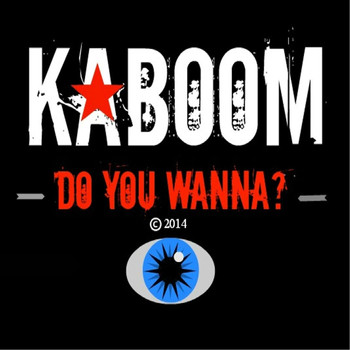 Kaboom - Do You Wanna?
