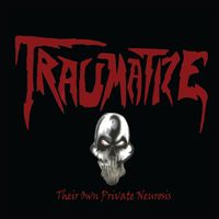 Traumatize - Their Own Private Neurosis (Explicit)