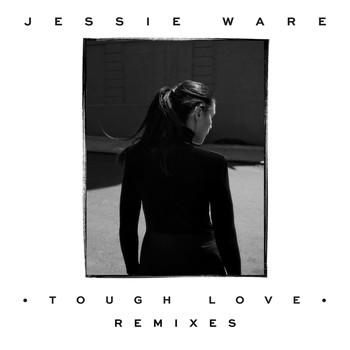 Jessie Ware - Tough Love (Remixes)