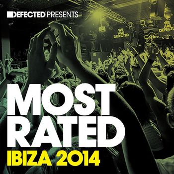 Various Artists - Defected Presents Most Rated Ibiza 2014
