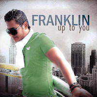 Franklin - Up to You