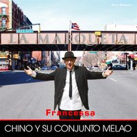 Chino y Su Conjunto Melao - Francessa
